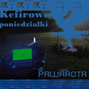 Kefirowe poniedziałki - Wczucior #108/1561 PAWAROTA Radio - 10.03.2025