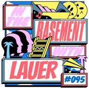 In The Basement 095: with Lauer