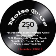 Noise r'us # 250 (Décembre 2025)