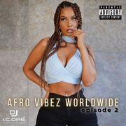 AFRO VIBEz WORLDWIDE (episode 2)