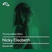 The Anjunadeep Edition 506 with Nicky Elisabeth