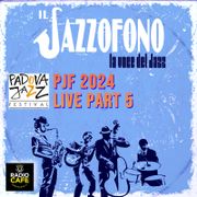 Live from Padova Jazz Festival 2024 (part 5)