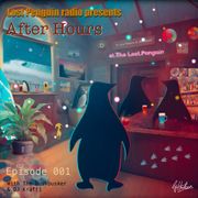 Lost Penguin Radio: After Hours - EP 1