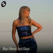 Mas Ohoni - Ani Glass - 17.03.26