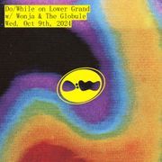 Do/While w/ Wonja + The Globule (10.9.2024)