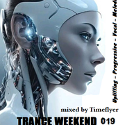 Trance Weekend 019 - mixed by Timeflyer