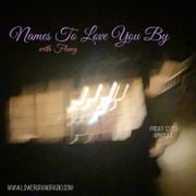 Names to Love You By 13 w/ Flung (12.23.2022)