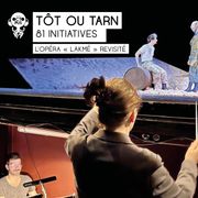 Tôt ou Tarn : l'opéra "Lakmé" revisité