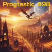 #98 Progtastic (30/03/26)