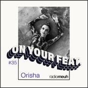 On Your Feat #35 - Orisha