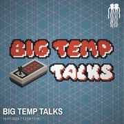 16.01.2026 - BIG TEMP TALKS