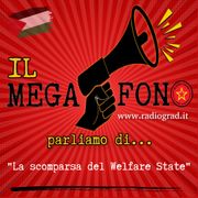 Il Megafono: La scomparsa del "Welfare State"