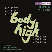 body high w/ VARSHA 7-15-21