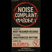 Noise Complaint EP001 ft. BLKSMTH