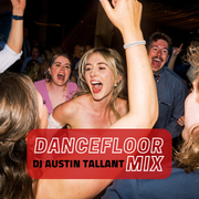 Dancefloor Mix by DJ Austin Tallant