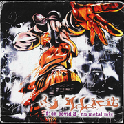 F*ck Covid 2 (Nu Metal Mix) - 09/06/2021