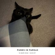 Punks In Parkas — 16 March 2026