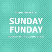22F(M) Presents: Sunday Funday