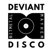 The DEVIANT DISCO Show - BITMETAL MAYHEM I