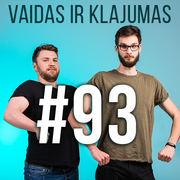 Vaidas ir Klajumas #93 (2018.10.02)