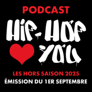 Hip Hop Loves You - Hors Saison #10 (01/09/2025)