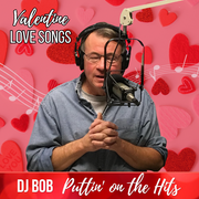 DJ Bob: Valentine Love Music, 2.7.24