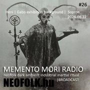 Memento Mori Radio | Neofolk.hu #26 (2024. 07. 06.)