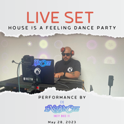 Live Set from House is a Feeling, May 28, 2023