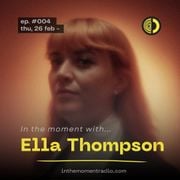 In The Moment with Ella Thompson