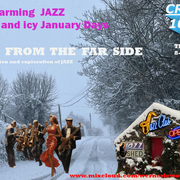 Tales from the far Side 23.01.25 Heart warming Jazz for cold and icy days