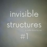 Invisible Structures - mit rsn (7.11.2025)