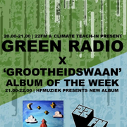 22FM: Green Radio x Grootheidswaan Album of the Week