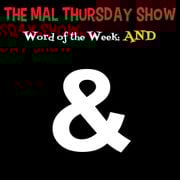 The Mal Thursday Show: And