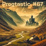 #67 Progtastic (30/06/25)