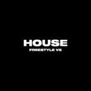 HOUSE FREESTYLE V5
