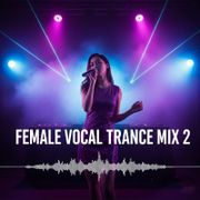 Female Vocal Trance Mix 2
