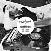 MIXTAPE 16 "So calm, so cool"