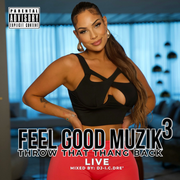 FEEL GOOD MUZIK THROW THATTHANG BACK 3-live (6-21-25)