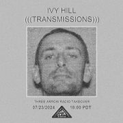 Ivy Hill Transmissions - Three Arrow Takeover (7.23.24)