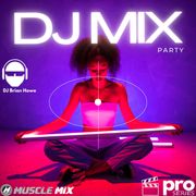 DJ Mix Party, Nonstop Fitness Mix, 136 BPM, featuring DJ Brian Howe