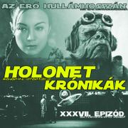 HOLONET KRÓNIKÁK XXXVII. EPIZÓD.