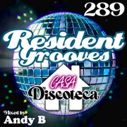 Resident Grooves #289 by Andy B