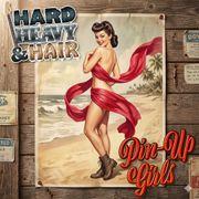 557 - Pin-Up Girls (Uncensored) - The Hard, Heavy & Hair Show with Pariah Burke
