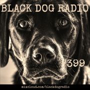 A Few Tunes with Black Dog Radio #399 (23-11-24)
