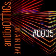 antibiOTTICs "on air live" Radioshow #0005 2016-24-11