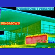 Bungalow9: by DJVSamsonite Presents