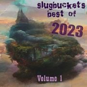 slugbucket's best of 2023 - Volume 1