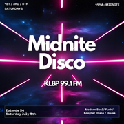 MidNite Disco Episode 34 - 99.1 FM KLBP - 07/05/2025