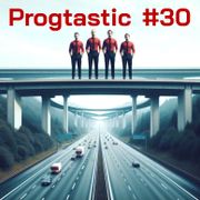 Progtastic #30 (28/08/24)