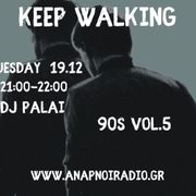 Keep Walking s06e06 90s Vol.5 (19/12/2023) -Kostas Palaiologou a.k.a Dj Palai